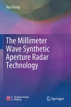Wang |  The Millimeter Wave Synthetic Aperture Radar Technology | Buch |  Sack Fachmedien