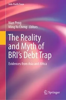 Peng / Cheng |  The Reality and Myth of BRI's Debt Trap | eBook | Sack Fachmedien