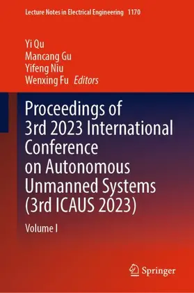 Qu / Fu / Gu |  Proceedings of 3rd 2023 International Conference on Autonomous Unmanned Systems (3rd ICAUS 2023) | Buch |  Sack Fachmedien