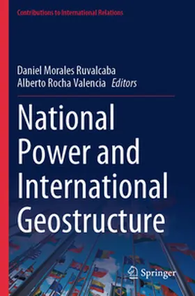 Rocha Valencia / Morales Ruvalcaba |  National Power and International Geostructure | Buch |  Sack Fachmedien