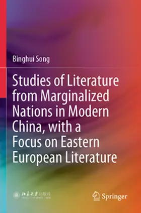 Song |  Studies of Literature from Marginalized Nations in Modern China, with a Focus on Eastern European Literature | Buch |  Sack Fachmedien