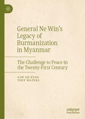 Waters / Eh Htoo |  General Ne Win's Legacy of Burmanization in Myanmar | Buch |  Sack Fachmedien