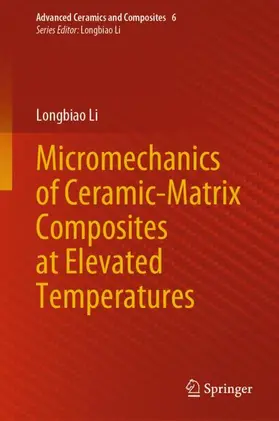 Li |  Micromechanics of Ceramic-Matrix Composites at Elevated Temperatures | Buch |  Sack Fachmedien