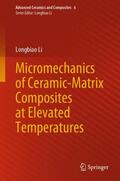 Li |  Micromechanics of Ceramic-Matrix Composites at Elevated Temperatures | Buch |  Sack Fachmedien