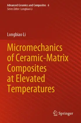 Li |  Micromechanics of Ceramic-Matrix Composites at Elevated Temperatures | Buch |  Sack Fachmedien