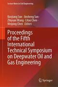 Sun / Chen / Wang |  Proceedings of the Fifth International Technical Symposium on Deepwater Oil and Gas Engineering | Buch |  Sack Fachmedien