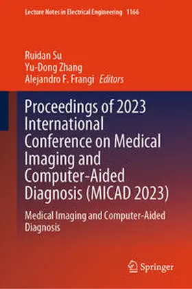 Su / Zhang / Frangi | Proceedings of 2023 International Conference on Medical Imaging and Computer-Aided Diagnosis (MICAD 2023) | E-Book | sack.de