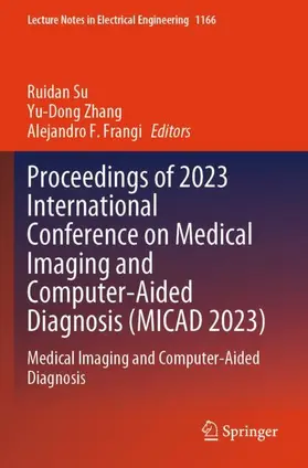 Su / Frangi / Zhang |  Proceedings of 2023 International Conference on Medical Imaging and Computer-Aided Diagnosis (MICAD 2023) | Buch |  Sack Fachmedien