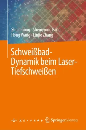 Gong / Zhang / Pang |  Schweißbad-Dynamik beim Laser-Tiefschweißen | Buch |  Sack Fachmedien