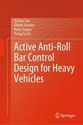 Tan / Sename / Gaspar |  Active Anti-Roll Bar Control Design for Heavy Vehicles | eBook | Sack Fachmedien
