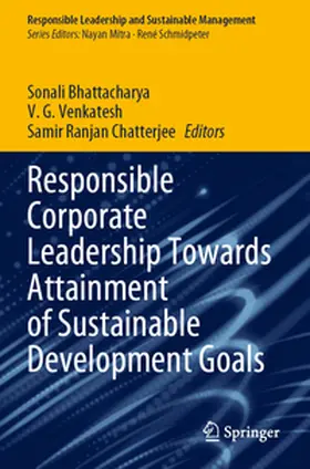 Bhattacharya / Venkatesh / Chatterjee |  Responsible Corporate Leadership Towards Attainment of Sustainable Development Goals | Buch |  Sack Fachmedien