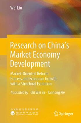 Liu | Research on China's Market Economy Development | Buch | 978-981-9713-97-4 | sack.de