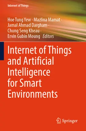 Yew / Mamat / Dargham |  Internet of Things and Artificial Intelligence for Smart Environments | Buch |  Sack Fachmedien