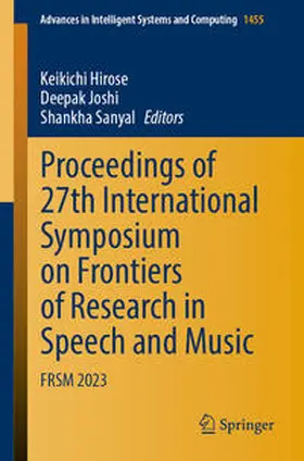 Hirose / Joshi / Sanyal |  Proceedings of 27th International Symposium on Frontiers of Research in Speech and Music | eBook | Sack Fachmedien