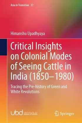Upadhyaya |  Critical Insights on Colonial Modes of Seeing Cattle in India (1850-1980) | Buch |  Sack Fachmedien
