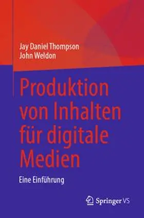 Thompson / Weldon |  Produktion von Inhalten für digitale Medien | eBook | Sack Fachmedien