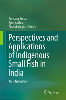 Sinha / Roy / Gogoi |  Perspectives and Applications of Indigenous Small Fish in India | eBook | Sack Fachmedien