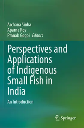 Sinha / Roy / Gogoi |  Perspectives and Applications of Indigenous Small Fish in India | Buch |  Sack Fachmedien