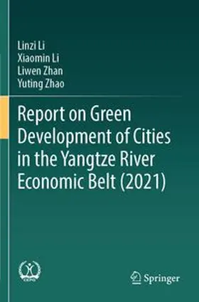 Li / Zhan / Zhao |  Report on Green Development of Cities in the Yangtze River Economic Belt (2021) | Buch |  Sack Fachmedien