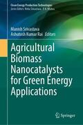 Srivastava / Rai |  Agricultural Biomass Nanocatalysts for Green Energy Applications | Buch |  Sack Fachmedien