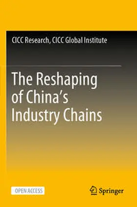 CICC Research, CICC Global Institute |  The Reshaping of China's Industry Chains | Buch |  Sack Fachmedien