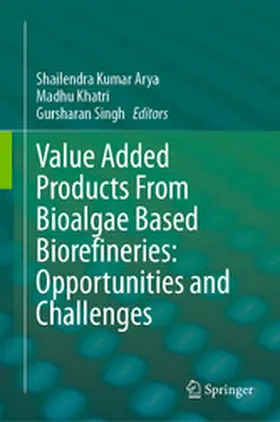 Arya / Khatri / Singh | Value Added Products From Bioalgae Based Biorefineries: Opportunities and Challenges | E-Book | www.sack.de