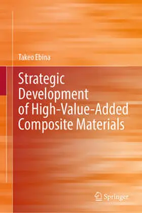 Ebina | Strategic Development of High-Value-Added Composite Materials | E-Book | www.sack.de