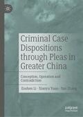 Li / Yuan / Zhang |  Criminal Case Dispositions Through Pleas in Greater China | Buch |  Sack Fachmedien