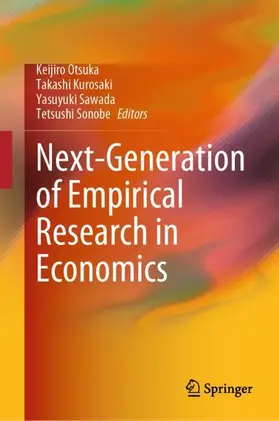 Otsuka / Sonobe / Kurosaki | Next-Generation of Empirical Research in Economics | Buch | 978-981-97-1886-3 | sack.de