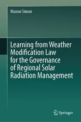 Simon |  Learning from Weather Modification Law for the Governance of Regional Solar Radiation Management | eBook | Sack Fachmedien