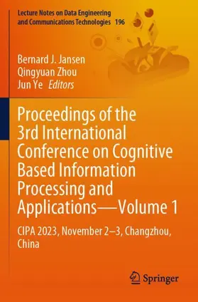 Jansen / Ye / Zhou |  Proceedings of the 3rd International Conference on Cognitive Based Information Processing and Applications-Volume 1 | Buch |  Sack Fachmedien