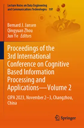 Jansen / Zhou / Ye | Proceedings of the 3rd International Conference on Cognitive Based Information Processing and Applications—Volume 2 | E-Book | www.sack.de
