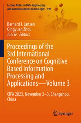 Jansen / Zhou / Ye | Proceedings of the 3rd International Conference on Cognitive Based Information Processing and Applications—Volume 3 | E-Book | sack.de
