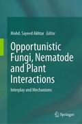 Akhtar |  Opportunistic Fungi, Nematode and Plant Interactions | Buch |  Sack Fachmedien