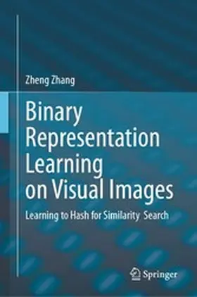 Zhang | Binary Representation Learning on Visual Images | E-Book | www.sack.de