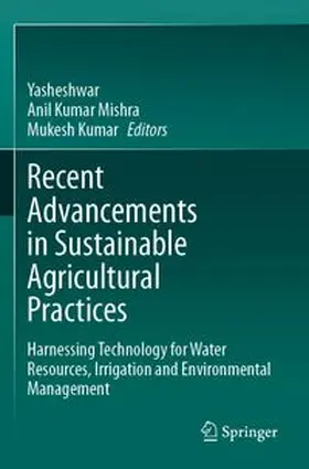 Yasheshwar / Mishra / Kumar | Recent Advancements in Sustainable Agricultural Practices | Buch | 978-981-97-2157-3 | www.sack.de