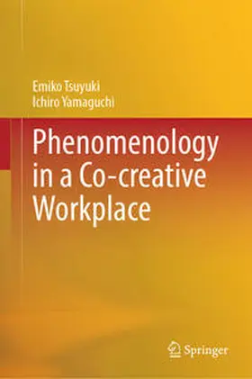 Tsuyuki / Yamaguchi | Phenomenology in a Co-creative Workplace | E-Book | www.sack.de