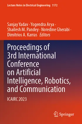 Yadav / Arya / Pandey |  Proceedings of 3rd International Conference on Artificial Intelligence, Robotics, and Communication | Buch |  Sack Fachmedien