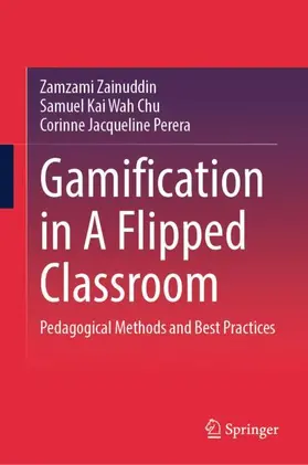 Zainuddin / Perera / Chu |  Gamification in A Flipped Classroom | Buch |  Sack Fachmedien