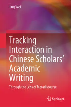 Wei | Tracking Interaction in Chinese Scholars’ Academic Writing | E-Book | www.sack.de