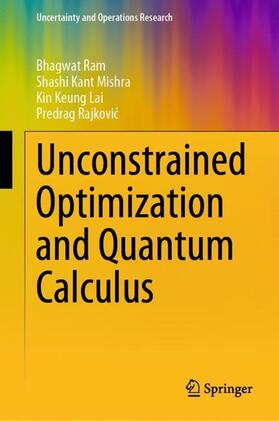 Ram / Mishra / Lai | Unconstrained Optimization and Quantum Calculus | Buch | 978-981-9724-34-5 | sack.de