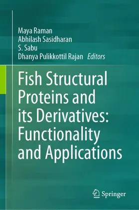 Raman / Rajan / Sasidharan | Fish Structural Proteins and its Derivatives: Functionality and Applications | Buch | 978-981-97-2561-8 | sack.de