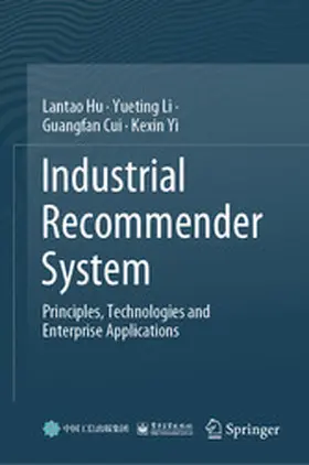 Hu / Li / Cui | Industrial Recommender System | E-Book | www.sack.de