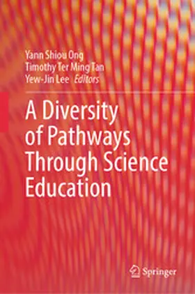 Ong / Tan / Lee | A Diversity of Pathways Through Science Education | E-Book | www.sack.de
