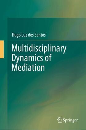 Santos | Multidisciplinary Dynamics of Mediation | Buch | 978-981-9728-18-3 | sack.de