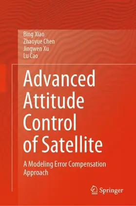 Xiao / Cao / Chen |  Advanced Attitude Control of Satellite | Buch |  Sack Fachmedien