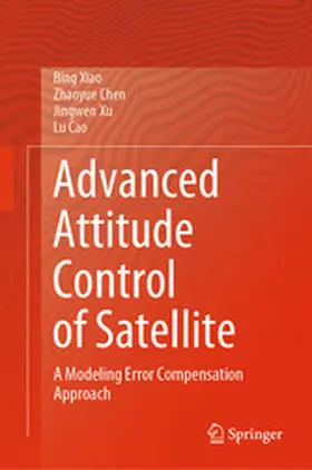 Xiao / Chen / Xu |  Advanced Attitude Control of Satellite | eBook | Sack Fachmedien