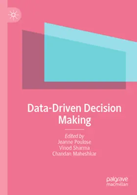 Poulose / Sharma / Maheshkar |  Data-Driven Decision Making | Buch |  Sack Fachmedien