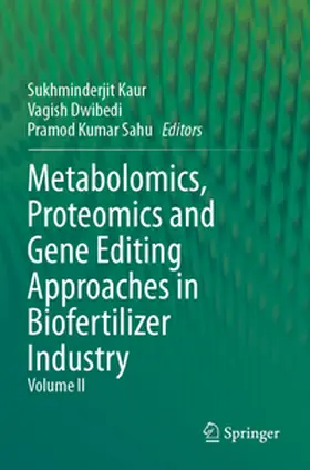 Kaur / Dwibedi / Sahu |  Metabolomics, Proteomics and Gene Editing Approaches in Biofertilizer Industry | Buch |  Sack Fachmedien