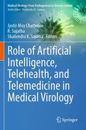 Chatterjee / Sujatha / Saxena |  Role of Artificial Intelligence, Telehealth, and Telemedicine in Medical Virology | Buch |  Sack Fachmedien